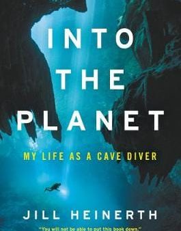 Jill Heinerth: Into the Planet [2019] hardback Online Sale