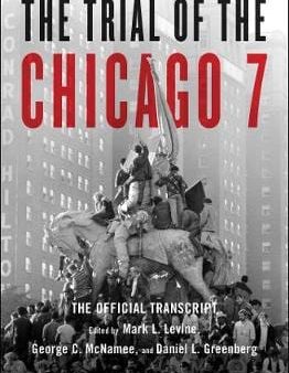 Mark L. Levine: The Trial of the Chicago 7: The Official Transcript [2020] paperback Discount